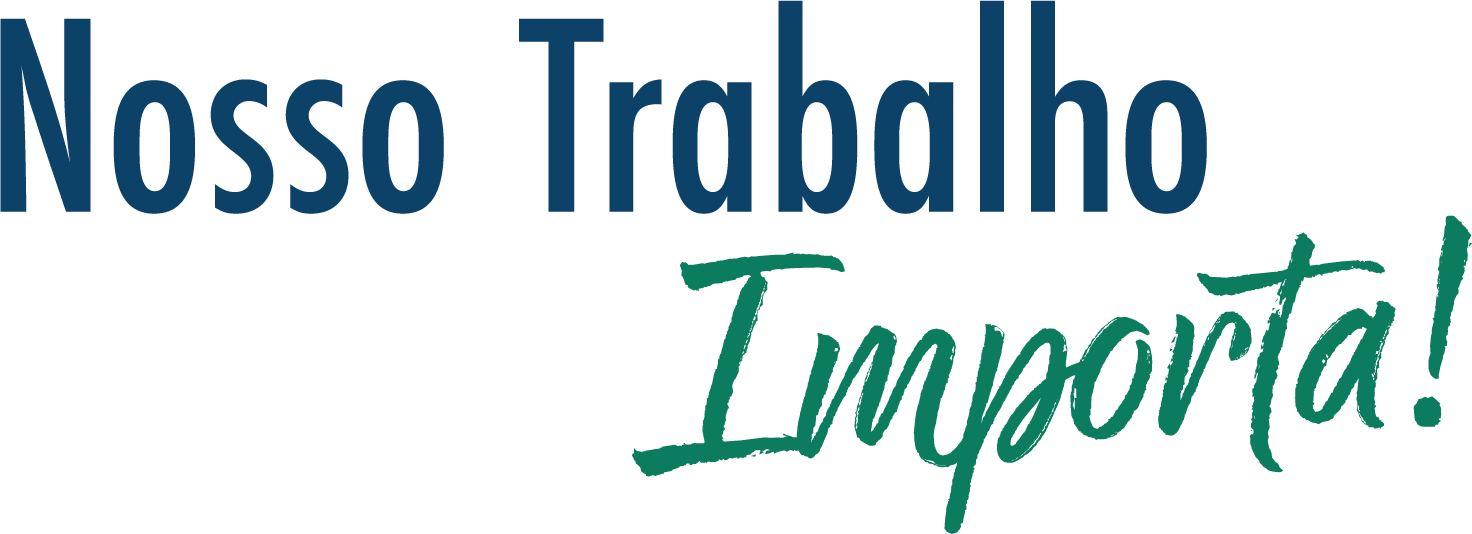 Imagem com o texto Nosso Trabalho Importa