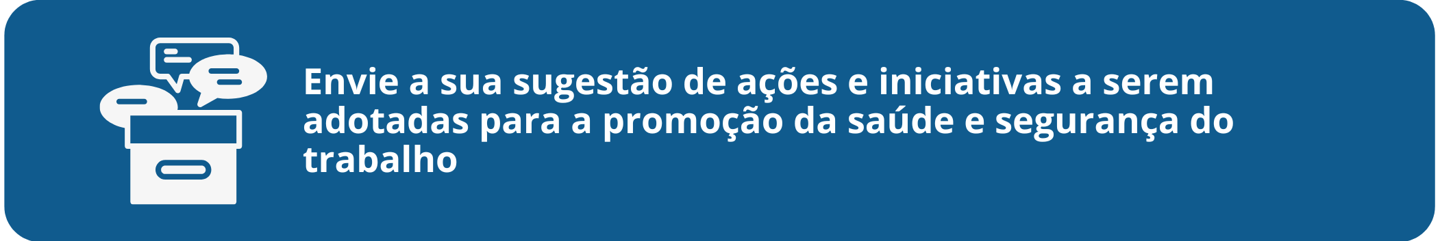 Banner com o texto: Envie a sua sugestão de ações e iniciativas a serem adotadas para a promoção da saúde e segurança do trabalho