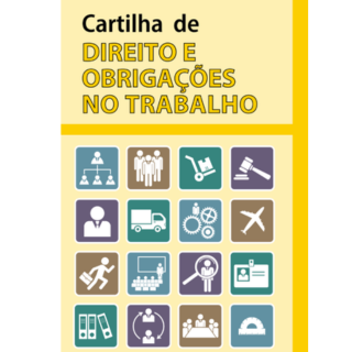 Capa de cartilha amarela com o título "Cartilha de Direito e Obrigações no Trabalho". Abaixo, 16 ícones coloridos ilustram temas do universo laboral, como ferramentas, pessoas, transporte e legislação.