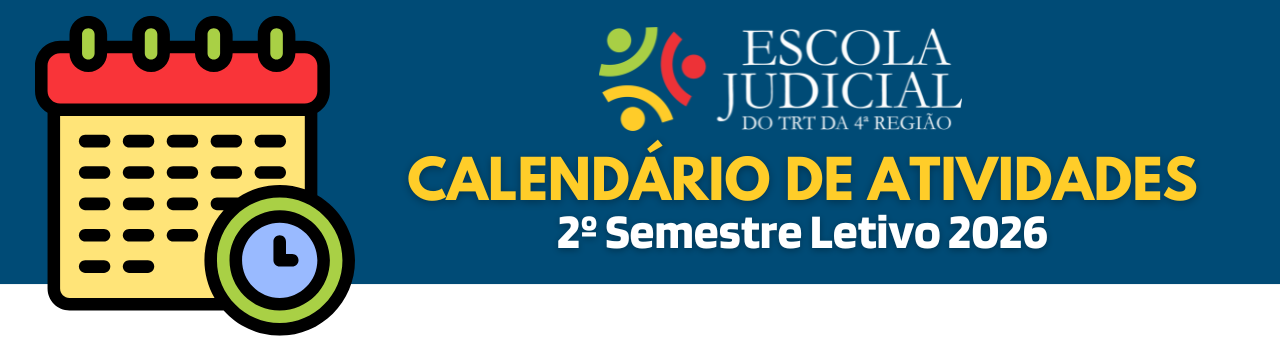 Banner retangular horizontal com fundo na cor azul marinho, À esquerda, ilustração de uma folha de calendário e um relógio. À direita, logotipo da EJud4 e a frase "Calendário de Atividades 2º semestre letivo 2026.