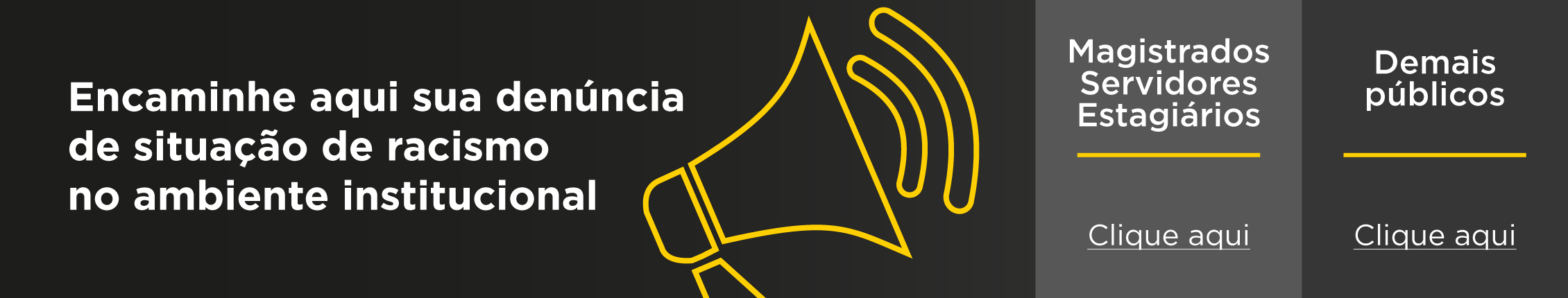 Encaminhe aqui sua denúncia de situação de racismo no ambiente institucional. Ilustração de megafone.
