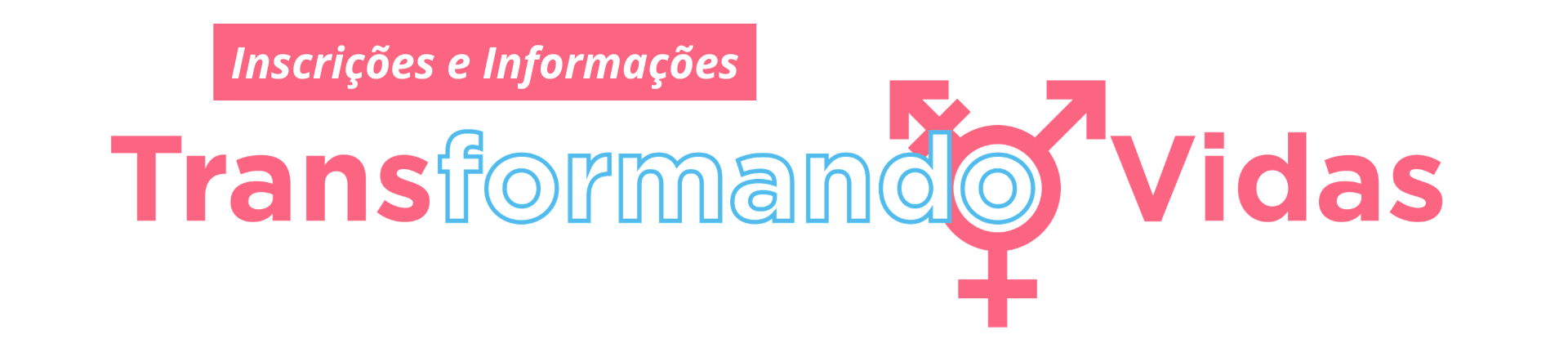 Acesso à página de inscrições e informações sobre o projeto TransFormando Vidas no Mundo do Trabalho Acesso à página de inscrições e informações sobre o projeto TransFormando Vidas no Mundo do Trabalho