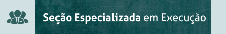 Seção Especializada em Execução